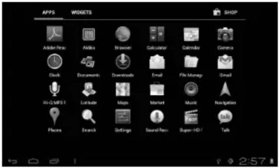APPS WIDGETS SHOP Adobe Press Adobe Browser Calculator Calendar Camera Clock Documents Downloads Email File Manage Gmail Hi-Q/MP3 F Latitude Maps Market Music Navigation Places Search Settings Sound Repos Super-HO F Talk