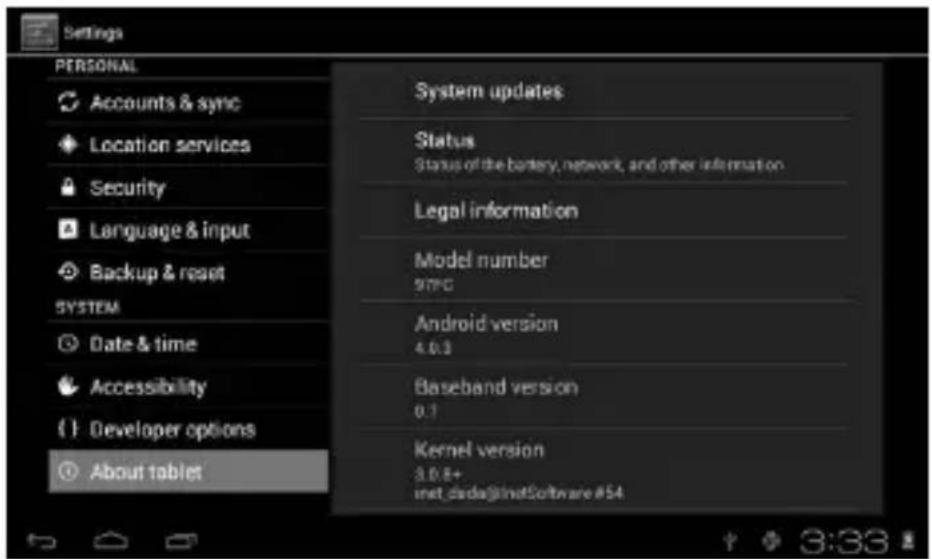 Settings PERSONAL Accounts & sync Location services Security Language & input Backup & reset SYSTEM Date & time Accessibility Developer options About tablet System updates Status Status of the battery, network, and other information Legal information Model number 97PG Android version 4.0.3 Baseband version 0.1 Kernel version 3.0.8+ inst_dada@instSoftware #54