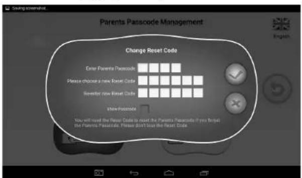 Parents Passcode Management Change Reset Code Enter Parents Passcode Please choose a new Reset Code Send to new Reset Code New Passcode You will need the Reset Code to meet the Parents Passcode if you intend the Parents Passcode. Please don't lose the Reset Code.