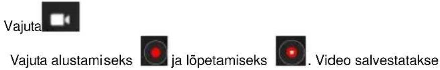 Vajuta Vajuta alustamiseks ja lõpetamiseks . Video salvestatakse