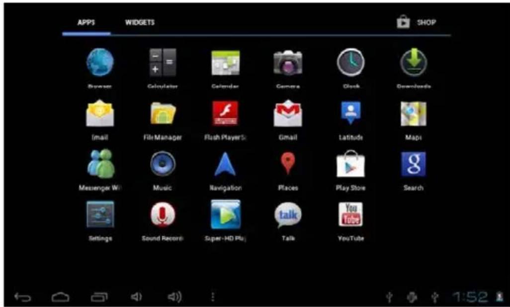 APPS WIDGETS SHOP Browser Calculator Calender Camera Clock Downloads Email File Manager Flush Player: Gmail Latitude Maps Messenger Wi Music Navigation Places Play Store Search Settings Sound Record Super-HD Play Talk YouTube