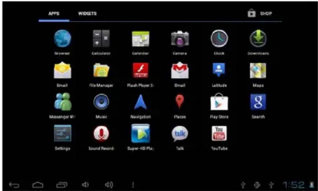 APPS WIDGETS SHOP Browser Calculator Calendar Camera Clock Downloads Email File Manager Flash Player S- Gmail Latitude Maps Messenger Wi Music Navigation Places Play Store Search Settings Sound Record Super-HD Play Talk YouTube
