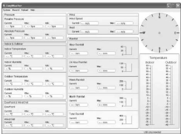 R. EasyWeather System Record Upload Help Pressure Relative Pressure Current Max Min - % fps - % fps - % fps Absolute Pressure Current Max Min - % fps - % fps - % fps Indoor & Outdoor Indoor Temperature Current Max Min - % F Indoor Humidity Current Max Min - % F Outdoor Temperature Current Max Min - % F Outdoor Humidity Current Max Min - % F Development & Wind/Chill Development Current Max Min - % F Wind Speed Current - m/s Max - m/s Burst Current - m/s Max - m/s Rainfall Hour Rainfall Current Max 40 mm 24 Hour Rainfall Current Max 100 mm Week Rainfall Current Max 200 mm Month Rainfall Current Max 300 mm Total Rainfall 400 mm Current Max 200 mm Temperature Indoor Outdoor 60 90 °C 50 35 °C 45 50 °C 40 45 °C 35 30 °C 30 25 °C 25 20 °C 20 15 °C 15 10 °C 10 5 °C 5 4 °C 0 -4 °C -15 -10 °C -10 -5 °C -5 -25 °C -25 -20 °C -20 -15 °C -15 -10 °C -10 -5 °C -5 -25 °C -25 -20 °C -20 -15 °C -15 -10 °C -10 -5 °C -5 -25 °C USB Unconnected