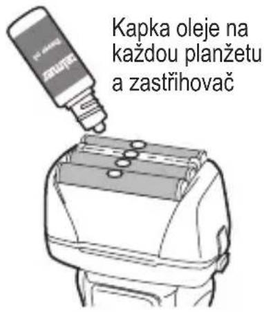Kapka oleje na každou planžetu a zastřihovač