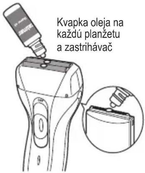 Kvapka oleja na každú planžetu a zastrihávač