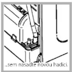 ...sem nasadte novou hadici.