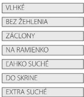 VLHKÉ BEZ ŽEHLENIA ZÁCLONY NA RAMIENKO L'AHKO SUCHÉ DO SKRINE EXTRA SUCHÉ