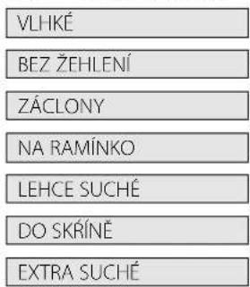 VLHKÉ BEZ ŽEHLENÍ ZÁCLONY NA RAMÍNKO LEHCE SUCHÉ DO SKRÍNĚ EXTRA SUCHÉ