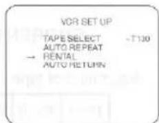 VCR SET UP TAPE SELECT -T130 AUTO REPEAT → RENTAL AUTO RETURN