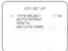 VCR SETUP → TAPE SELECT → T130 AUTO REPEAT RENTAL AUTO RETURN