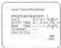 ONE TIME PROGRAM PROGRAM NUMBER 1 DATE 03/00 FUE START TIME 07:30 PM END TIME --- --- FLE CHANNEL --- REC SPEED --- AM ---PM