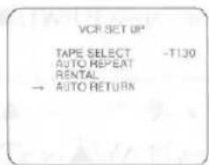 VCR SET UP TAPE SELECT -T130 AUTO REPEAT RENTAL → AUTO RETURN
