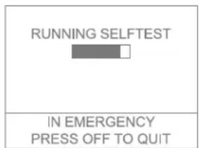 RUNNING SELFTEST IN EMERGENCY PRESS OFF TO QUIT