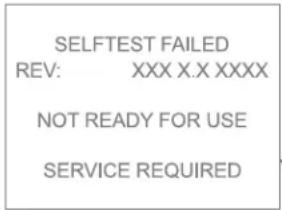 SELFTEST FAILED REV: XXX X.X XXXX NOT READY FOR USE SERVICE REQUIRED