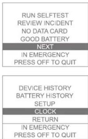 RUN SELFTEST REVIEW INCIDENT NO DATA CARD GOOD BATTERY NEXT IN EMERGENCY PRESS OFF TO QUIT DEVICE HISTORY BATTERY HISTORY SETUP CLOCK RETURN IN EMERGENCY PRESS OFF TO QUIT