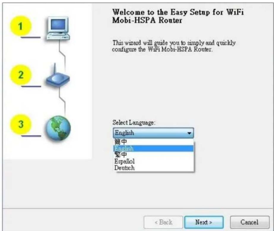 Welcome to the Easy Setup for WiFi Mobi-HSPA Router This wizard will guide you to simply and quickly configure the WiFi Mobi-HSPA Router. Select Language: English 简中 English 繁中 Español Deutsch < Back Next > Cancel