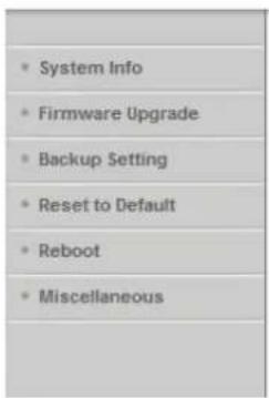 System Info Firmware Upgrade Backup Setting Reset to Default Reboot Miscellaneous