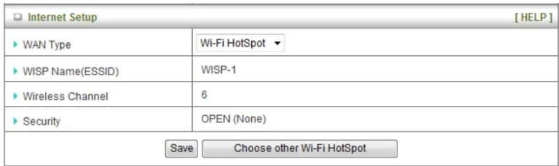 Internet Setup [WAN Type] Wi-Fi HotSpot ▼ WISP Name(ESSID) WISP-1 Wireless Channel 6 Security OPEN (None) Save Choose other Wi-Fi HotSpot