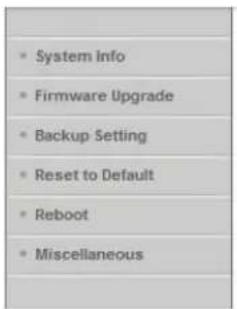 System Info Firmware Upgrade Backup Setting Reset to Default Reboot Miscellaneous