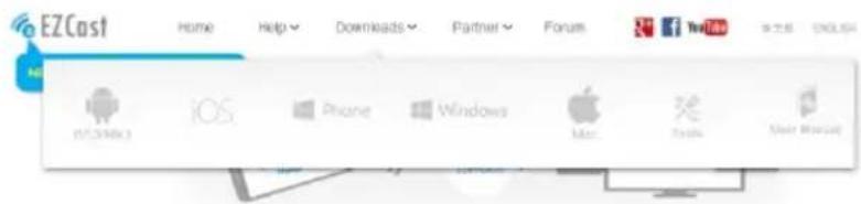 EZCast Home Help Downloads Partner Forum YouTube Google iOS iPhone Windows Mac Tools User Mobile