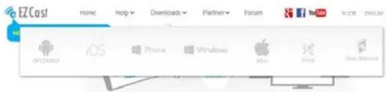 EZCast Home Help Downloads Partner Forum Android iOS iPhone Windows Mac Email Google