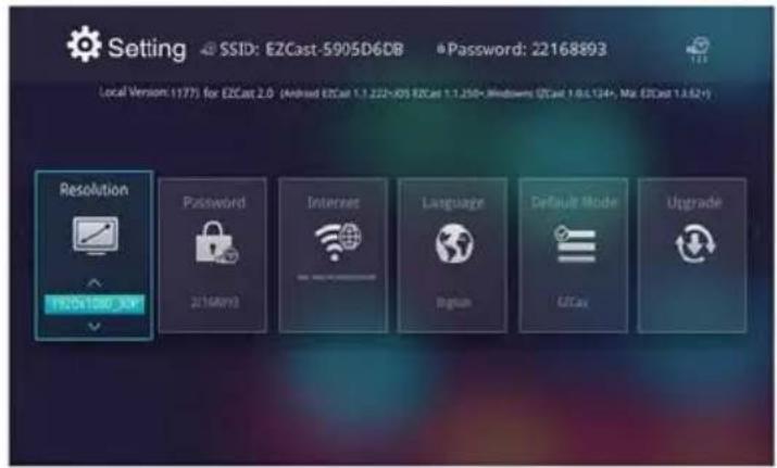 Setting SSID: EZCast-5905D6DB Password: 22168893 Local Version (177) for EZCast 2.0 (Android EZCast 1.1.222+iOS EZCast 1.1.250+ Windows EZCast 1.0.6.134+, Max EZCast 1.0.62+) Resolution 1920x1080 xRP Password 2016Mv3 Internet Windows Language Digital Default Mode UCax Upgrade