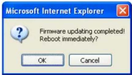 Microsoft Internet Explorer Firmware updating completed! Reboot immediately? OK Cancel