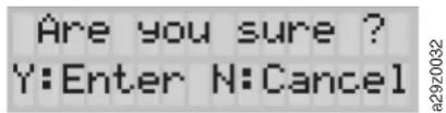 Are you sure ? Y:Enter N:Cancel
