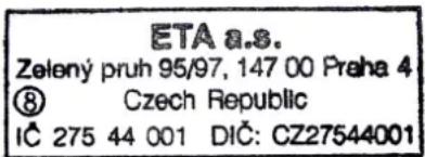 ETA a.s. Zelený pruh 95/97, 147 00 Praha 4 ⑧ Czech Republic IČ 275 44 001 DIČ: CZ27544001