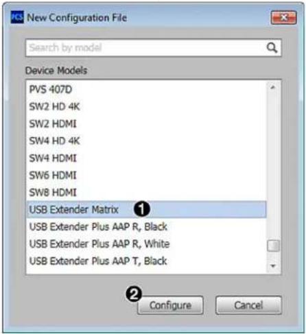 New Configuration File Search by model Device Models PVS 407D SW2 HD 4K SW2 HDMI SW4 HD 4K SW4 HDMI SW6 HDMI SW8 HDMI USB Extender Matrix ① USB Extender Plus AAP R, Black USB Extender Plus AAP R, White USB Extender Plus AAP T, Black Configure Cancel