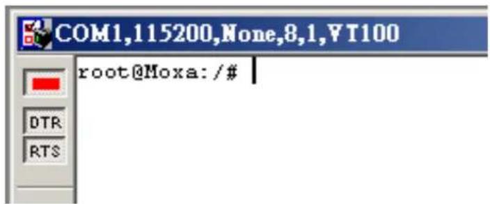 COM1,115200,None,8,1,VT100 root@Moxa: /# DTR RTS