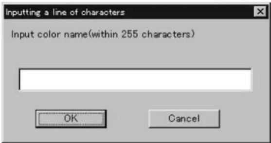 Inputting a line of characters Input color name(within 255 characters) OK Cancel