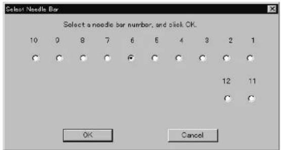 Select Needle Bar Select a needle bar number, and click OK. 10 9 8 7 6 5 4 3 2 1 OK Cancel