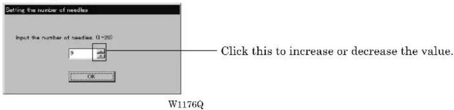 Setting the number of needles Input the number of needles (0 -20) 9 OK Click this to increase or decrease the value. W1176Q