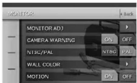 MONITOR MONITOR ADJ CAMERA WARNING ON OFF NTSC/PAL NTSC PAL WALL COLOR MOTION ON OFF