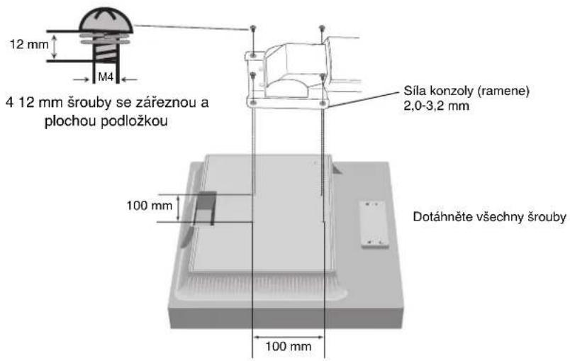 12 mm M4 4 12 mm šrouby se zářeznou a plochou podložkou Síla konzoly (ramene) 2,0-3,2 mm 100 mm Dotáhněte všechny šrouby 100 mm
