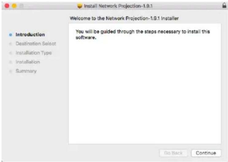 Install Network Projection-1.9.1 Welcome to the Network Projection-1.9.1 Installer Introduction Destination Select Installation Type Installation Summary You will be guided through the steps necessary to install this software. Go Back Continue