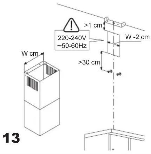 W cm 220-240V ~50-60Hz >1 cm W -2 cm >30 cm 13