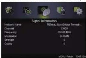 Signal Information Network Name Reseau Numshique Terrestr Channel CCH29 Frequency 538.00 MHz Modulation 64 CAM Strength 0 Quality 0 MENU: Return EXIT End