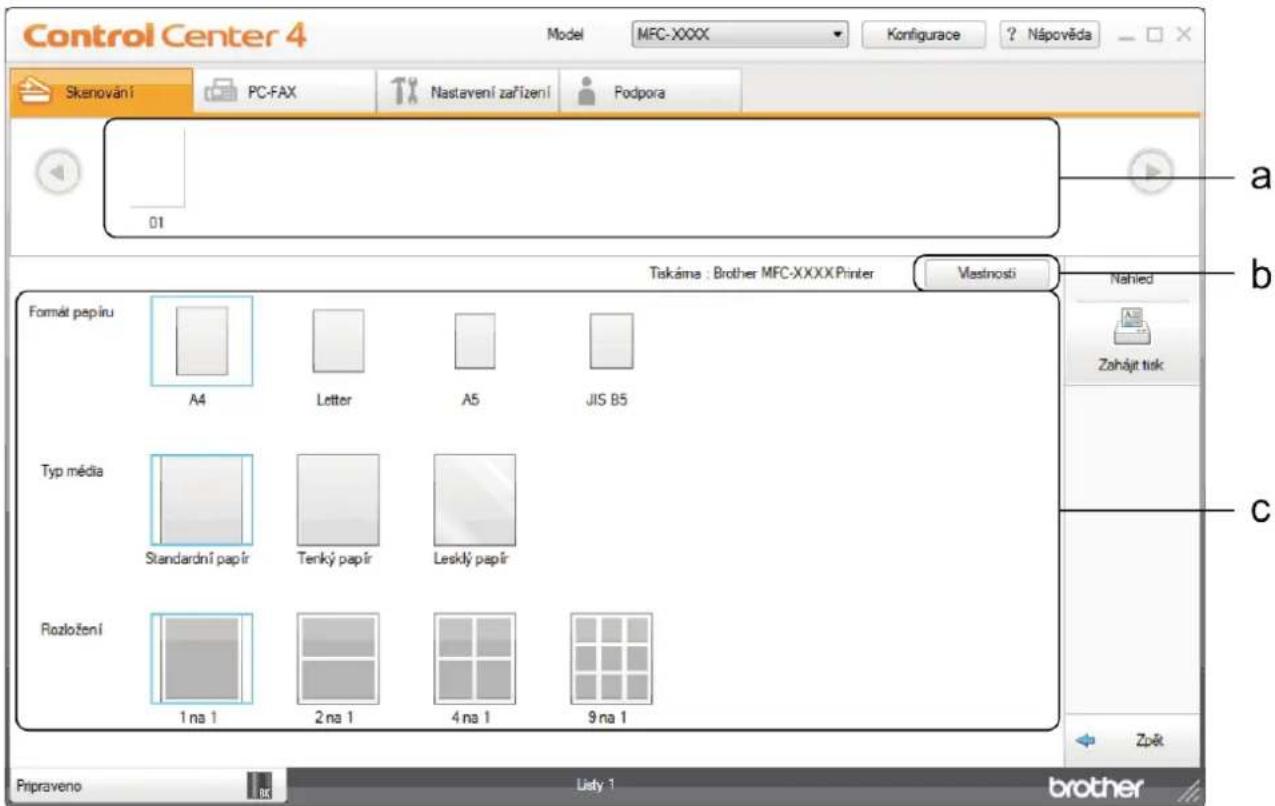 Control Center 4 Model MFC-XXXX Konfigurace ? Nápcověda Skenování PC-FAX Nastavení zařízení Podpora 01 Tskáme : Brother MFC-XXXX Printer Vlastnosti Formát papíru A4 Letter A5 JIS B5 Typ média Standardní papír Tenký papír Lesklý papír Rozložení 1 na 1 2 na 1 4 na 1 9 na 1 Prpraveno Listy 1 brother