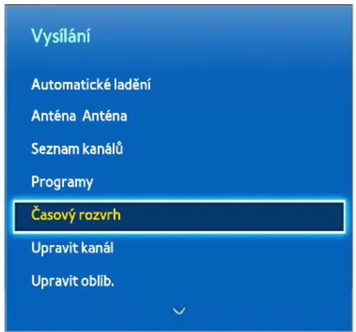 Vysílaní Automatické ladění Anténa Anténa Seznam kanálů Programy Časový rozvrh Upravit kanál Upravit oblíb.