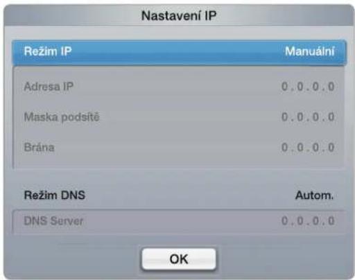 Nastavení IP Režim IP Manuální Adresa IP 0.0.0.0 Maska podsítě 0.0.0.0 Brána 0.0.0.0 Režim DNS Autom. DNS Server 0.0.0.0 OK
