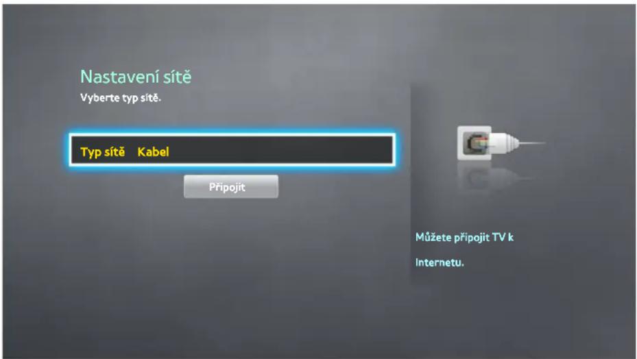 Nastavení sítě Vyberte typ sítě. Typ sítě Kabel Připojit Můžete připojit TV k Internetu.