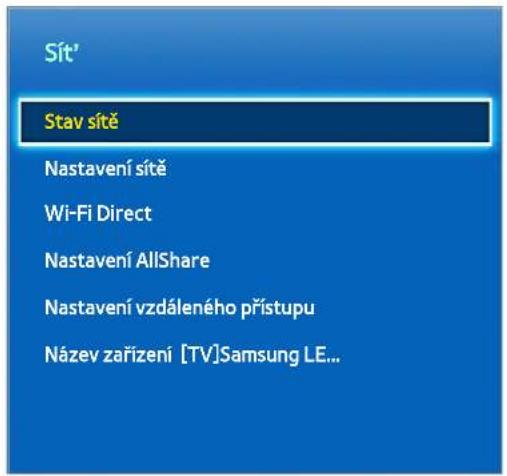 Sít' Stav sitě Nastavení sitě Wi-Fi Direct Nastavení AllShare Nastavení vzdáleného přístupu Název zařízení [TV]Samsung LE...