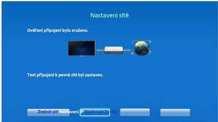 Nastavení sítě Ověření připojení bylo zrušeno. Test připojení k pevné sítl byl zastaven. Změnít sít' Nastavení P.Opakovat Zavřit