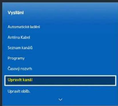 Vysilání Automatické ladění Anténa Kabel Seznam kanálů Programy Časový rozvrh Upravlt kanál Upravlt obilb.