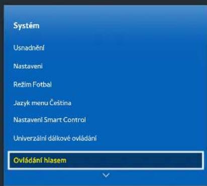 Systém Usnadnění Nastavení Režim Fotbal Jazyk menu Čeština Nastavení Smart Control Univerzální dálkové ovládání Ovládání hlasem