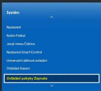 Systém Nastavení Režim Fotbal Jazyk menu Čeština Nastavení Smart Control Univerzálni dálkové ovládání Ovládání hlasem Ovládání pohyby Zapnuto