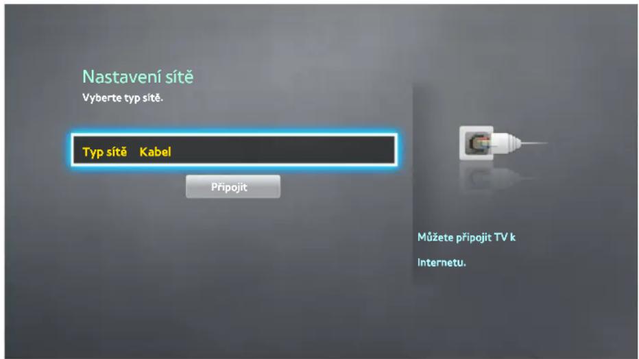 Nastavení sitě Vyberte typ sitě. Typ sitě Kabel Připojit Můžete připojit TV k Internetu.
