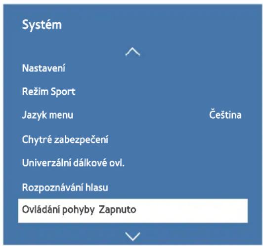 Systém Nastavení Režim Sport Jazyk menu Čeština Chytré zabezpečení Univerzální dálkové ovl. Rozpoznávání hlasu Ovládání pohyby Zapnuto